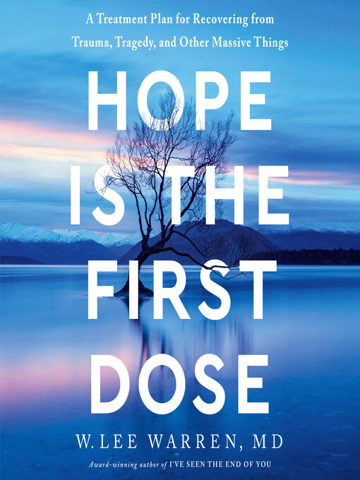 Title details for Hope Is the First Dose by W. Lee Warren, M.D. - Available